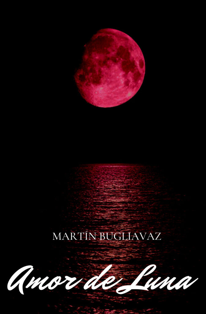Portada del libro Amor de Luna, novela de Martín Bugliavaz